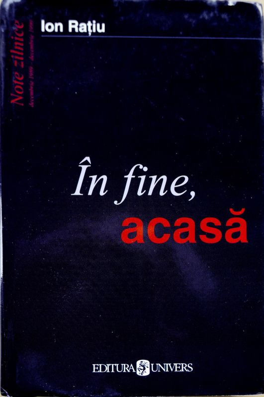  Finally Home the first volume of daily notes written after the return from exile to Romania