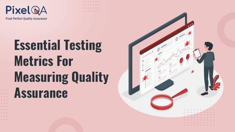 essential-testing-metrics-for-measuring-quality-assurance.png (1) (1).jpeg