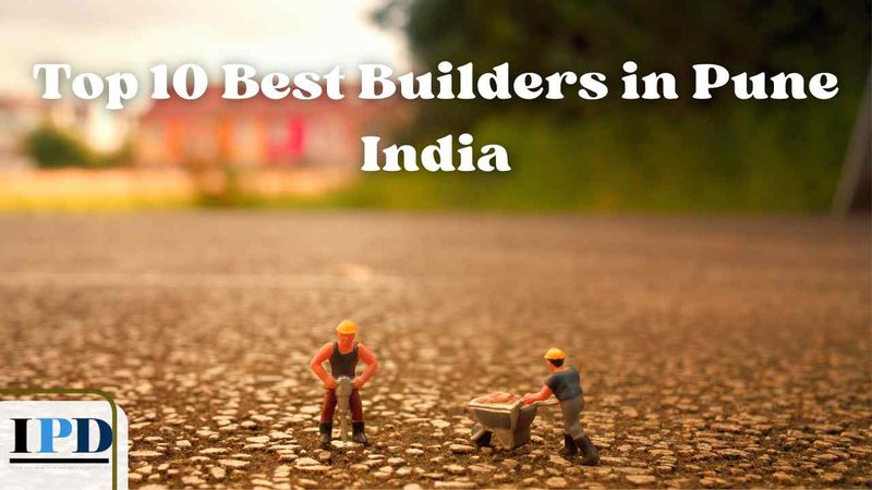 Top Builders in Pune: Your Guide to a Perfect Home Investment