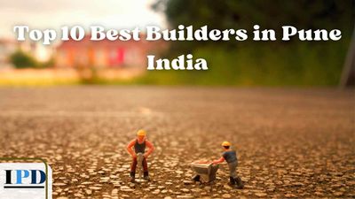 Top Builders in Pune: Your Guide to a Perfect Home Investment