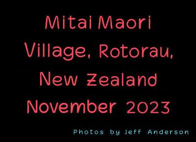 Rotorau - Mitai Maori Village, New Zealand (November 2023)