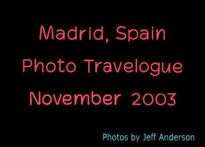 Madrid. Spain (November 2003)
