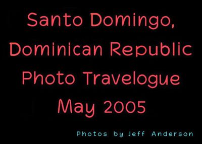 Santo Domingo, Dominican Republic (May 2005)