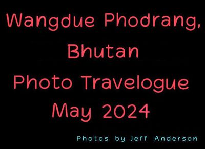 Wangdue Phodrang, Bhutan (May 2024)