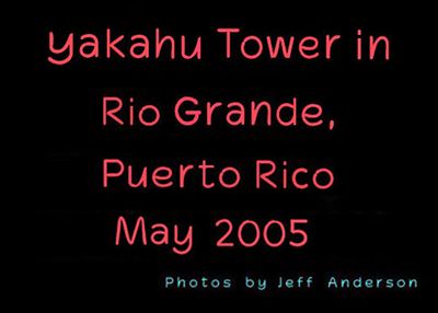 Yakahu Tower in Rio Grande, Puerto Rico (May 2005)