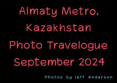 Almaty Metro, Kazakhstan (September 2024)