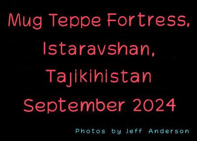 Mug Teppe Fortress, Istaravshan, Tajikistan (September 2024)