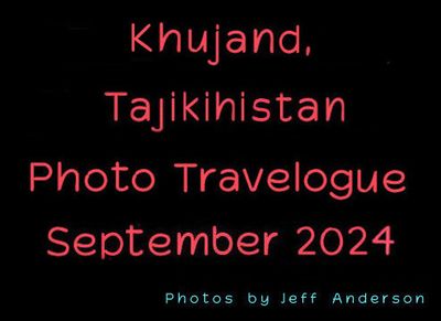 Khujand, Tajikistan (September 2024)