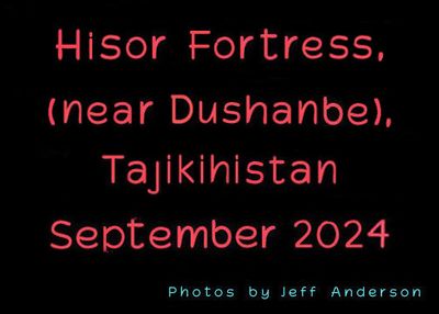 Hisor Fortress (near Dushanbe) (September 2024)