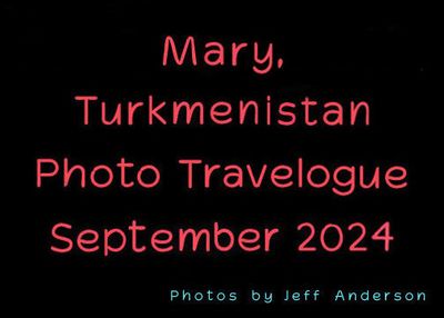 Mary, Turkmenistan (September 2024)