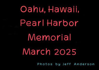 Oahu, Hawaii Pearl Harbor, Memorial (March 2025)