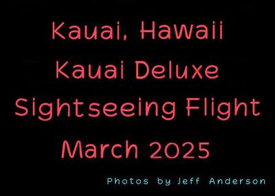Kauai, Hawaii, Kauai Deluxe Sightseeing Flight (March 2025)