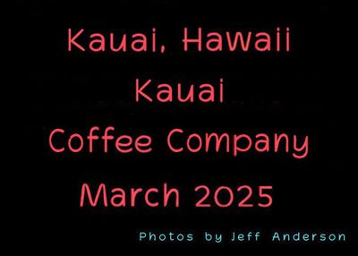 Kauai, Hawaii, Kauai Coffee Company (March 2025)