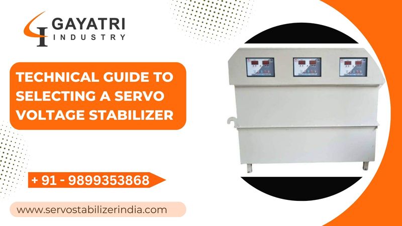 Technical Guide to Selecting a Servo Voltage Stabilizer