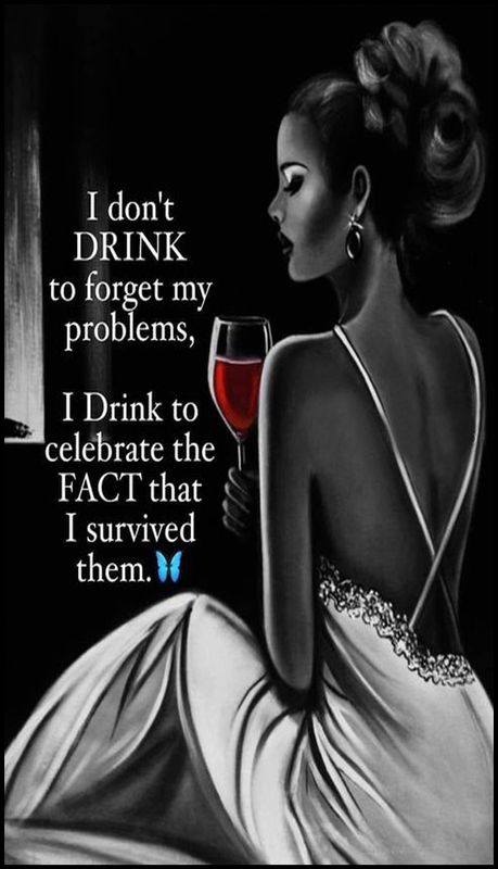 problem - v - I dont drink to forget.jpg