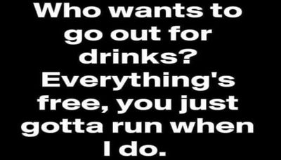 drinking - who wants to go out.jpg
