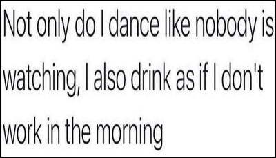 drinking - not only do I dance.jpg