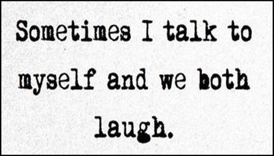 funny - sometimes I talk to myself.jpg