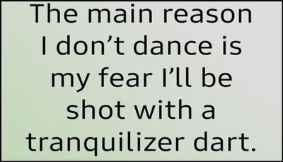 funny - the main reason I don't dance.jpg