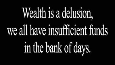 opinion - wealth is a delusion.jpg