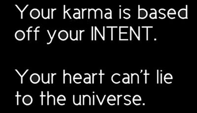 karma - your karma is based off your intent.jpg