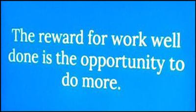 work - the reward for work well done.jpg