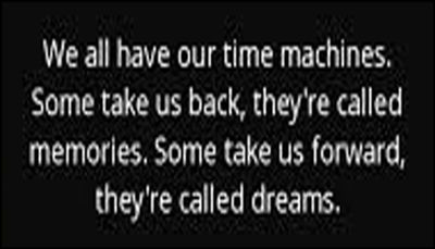 dream - we all have our time machines.jpg