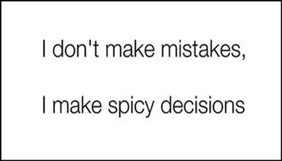 mistakes - I don't make mistakes.jpg