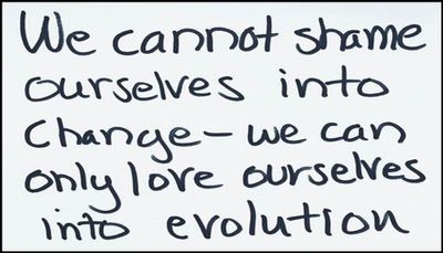change - we cannot shame ourselves.jpg