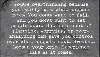 think - you're overthinking because.jpg