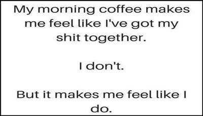 coffee - my morning coffee makes me.jpg