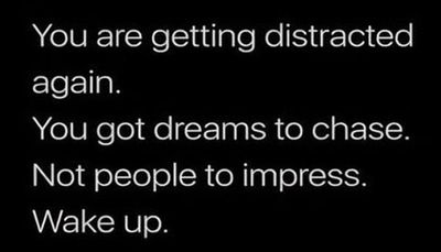 dream - you are getting distracted.jpg