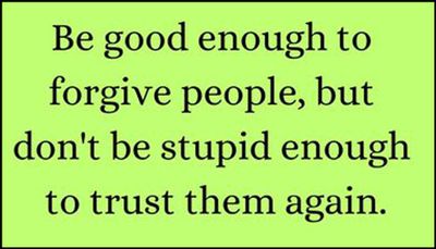 trust - be good enough to forgive.jpg