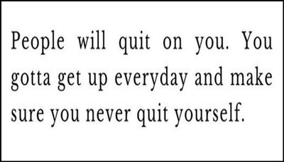yourself - people will quit on you.jpg