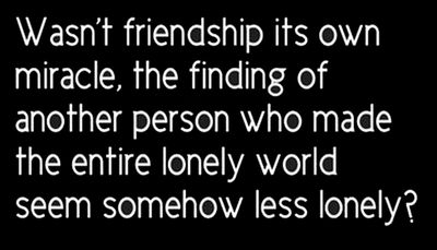friends - wasn't friendship its own miracle.jpg