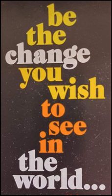 change - v - be the change you wish.jpg