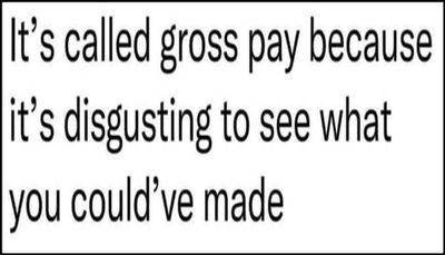 work - it's called gross pay.jpg