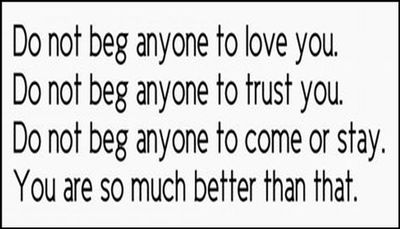 note to self - do not beg anyone to love.jpg