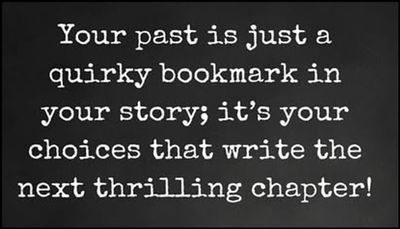 choice - your past is just a quirky.jpg