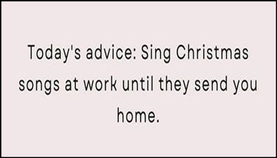 work - today's advice sing Christmas.jpg