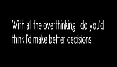 think - with all the overthinking.jpg