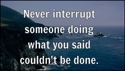 note to self - never interrupt someone doing.jpg