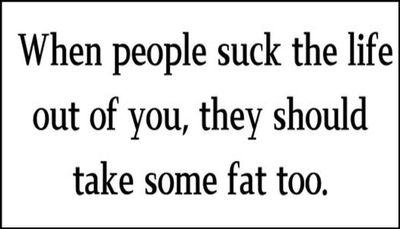 funny - when people suck the life.jpg