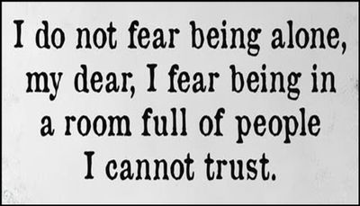 alone - I do not fear being alone.jpg