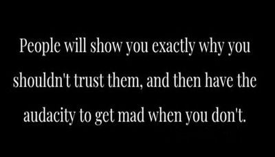 trust - people will show you exactly why.jpg