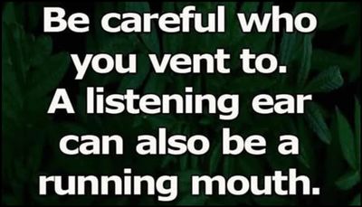 note to self - be careful who you vent to.jpg