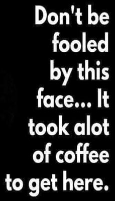 coffee - v - don't be fooled by this face.jpg