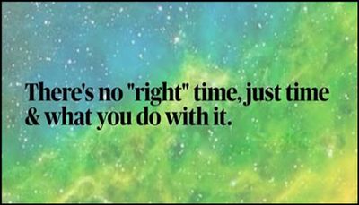 time - there is no right time.jpg