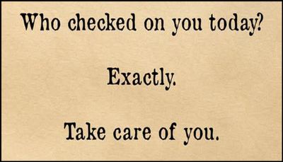 note to self - who checked on you today.jpg