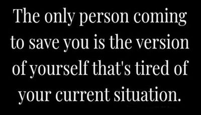 yourself - the only person coming to save.jpg
